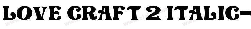 Love Craft 2 Italic字体转换